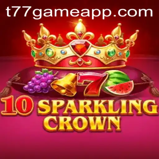Exploring the Thrills of 10SparklingCrown in the World of T77.Game