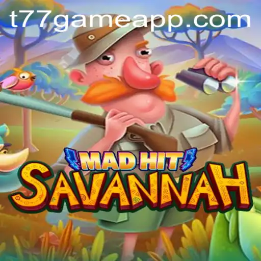MadHitSavannah: Unleashing Wild Adventures in the World of T77.Game