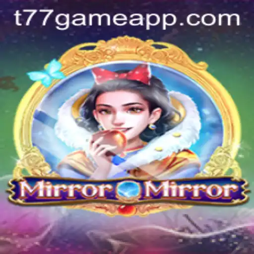 MirrorMirror: The Fascinating World of T77.Game