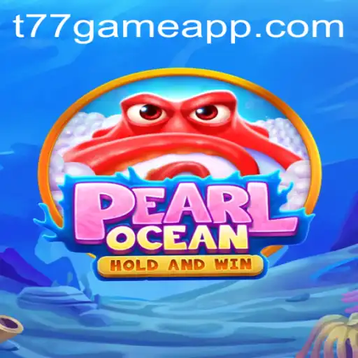Exploring the Enchanting World of PearlOcean by T77.Game